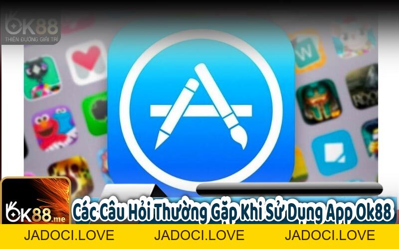 Tải App Ok88 - Ứng Dụng Giải Trí Đỉnh Cao - JADOCI